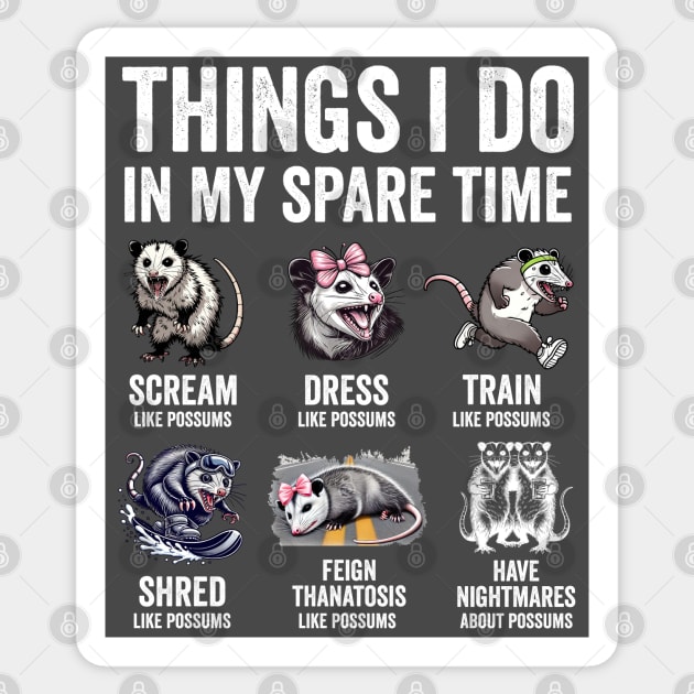 Things I Do In My Spare Time Possum Opossum Lovers Sticker by Luxinda